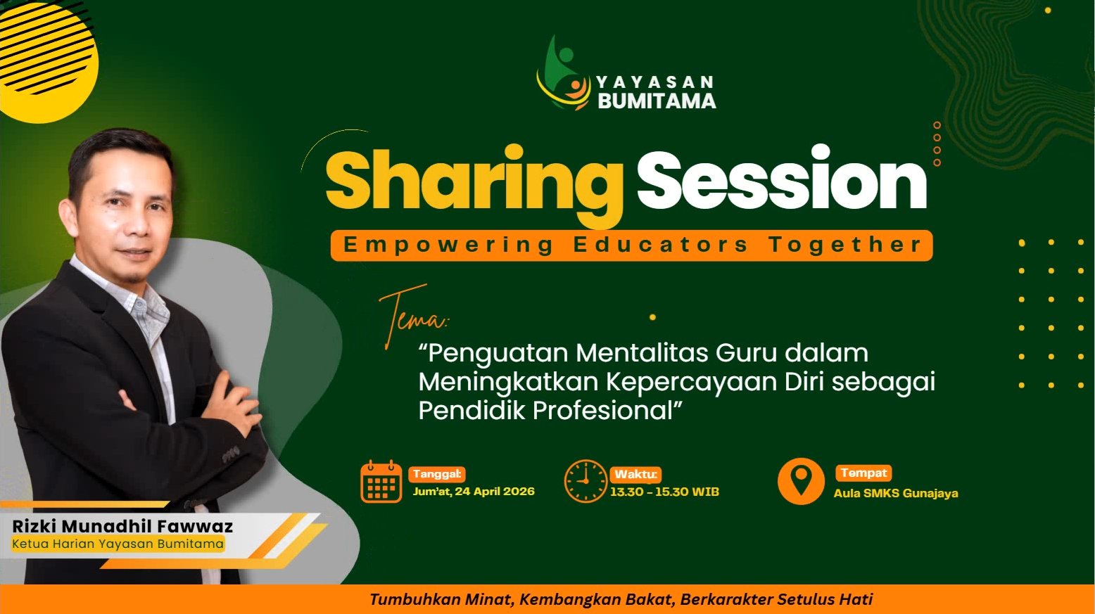 Sharing Session dengan Ketua Harian Yayasan Bumitama, Empowering Educators Together, "Penguatan Mentalitas Guru dalam Meningkatkan Kepercayaan Diri sebagai Pendidik Profesional."